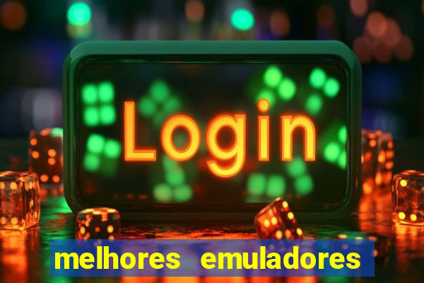 melhores emuladores para pc fraco